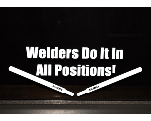 'Welders Do It In All Positions' Decal